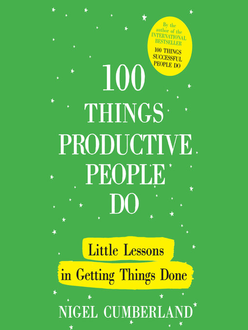 Title details for 100 Things Productive People Do by Nigel Cumberland - Available